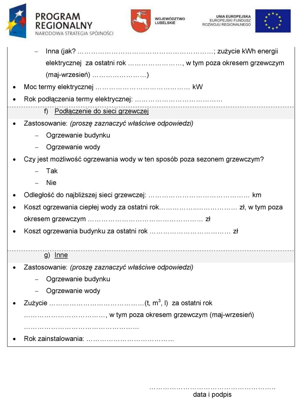 elektrycznej: f) Podłączenie do sieci grzewczej Czy jest moŝliwość ogrzewania wody w ten sposób poza sezonem grzewczym?