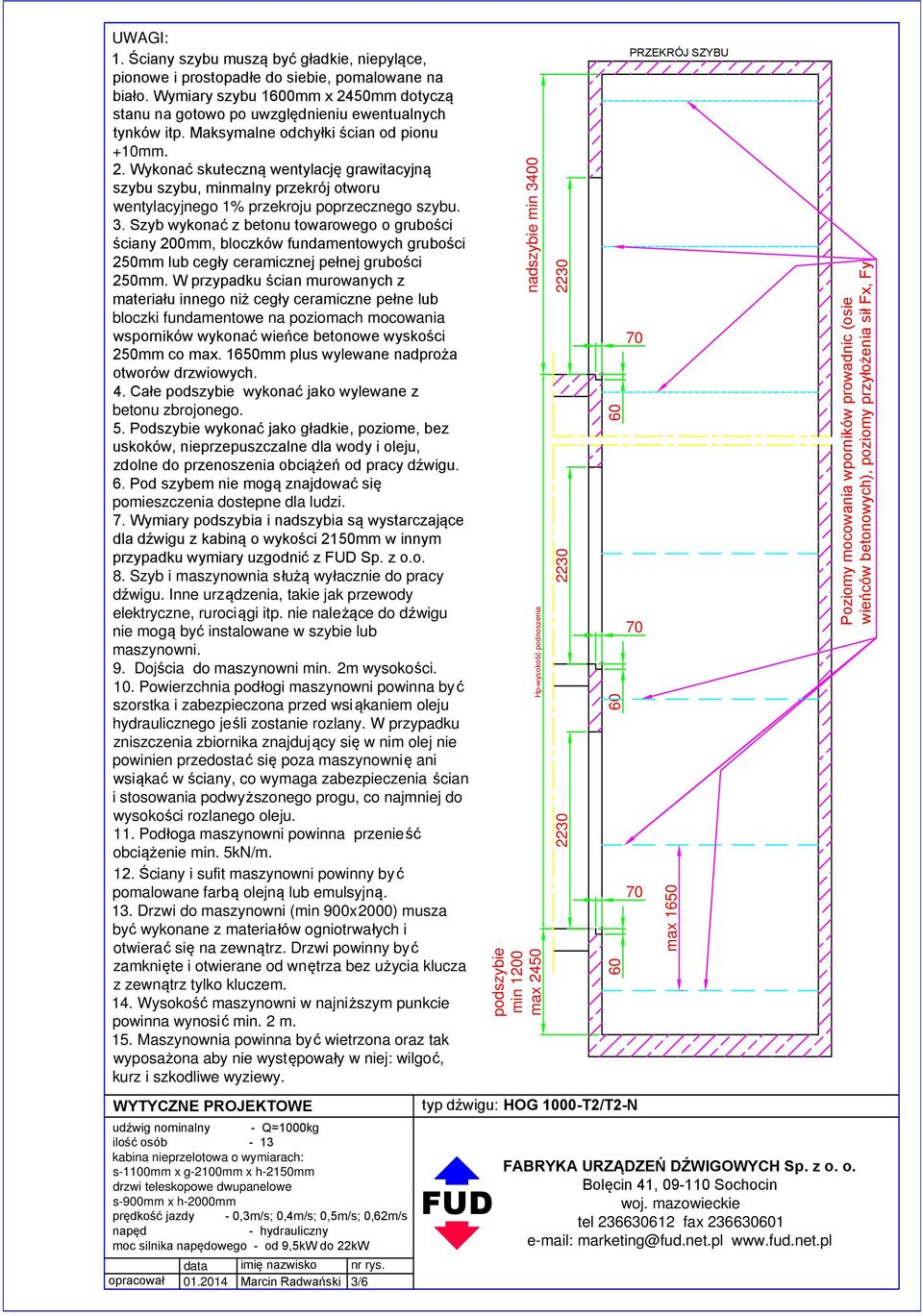 Szyb wykonać z betonu towarowego o grubości ściany 200mm, bloczków fundamentowych grubości 250mm lub cegły ceramicznej pełnej grubości 250mm.