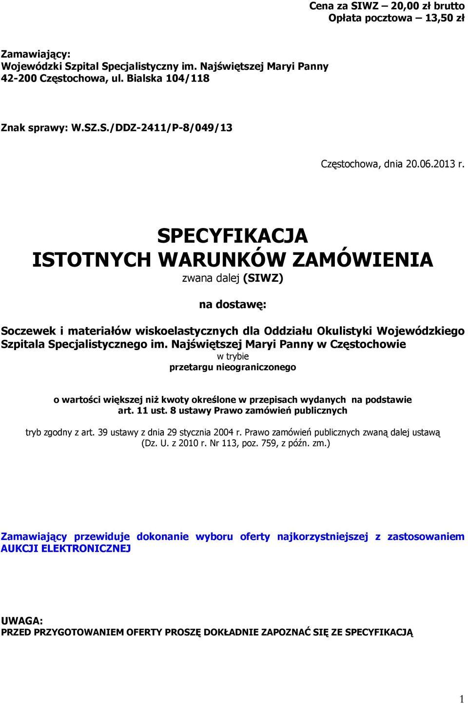 Najświętszej Maryi Panny w Częstochowie w trybie przetargu nieograniczonego o wartości większej niż kwoty określone w przepisach wydanych na podstawie art. 11 ust.