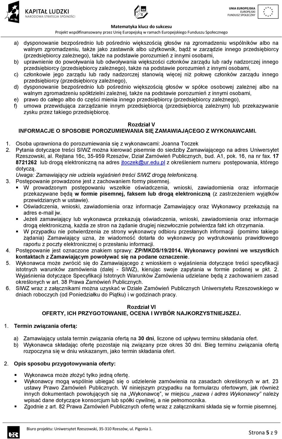 (przedsiębiorcy zależnego), także na podstawie porozumień z innymi osobami, c) członkowie jego zarządu lub rady nadzorczej stanowią więcej niż połowę członków zarządu innego przedsiębiorcy