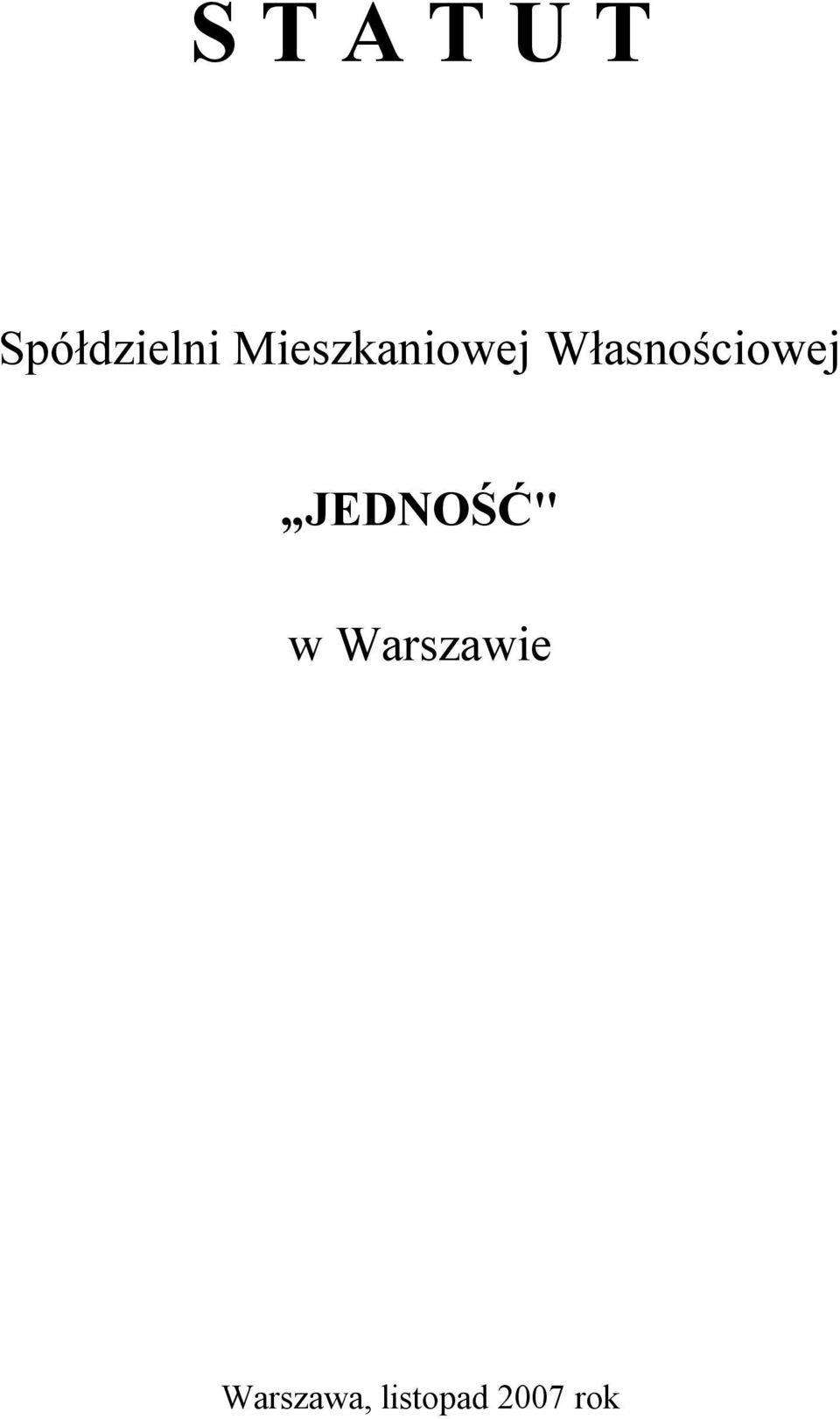 Własnościowej JEDNOŚĆ" w