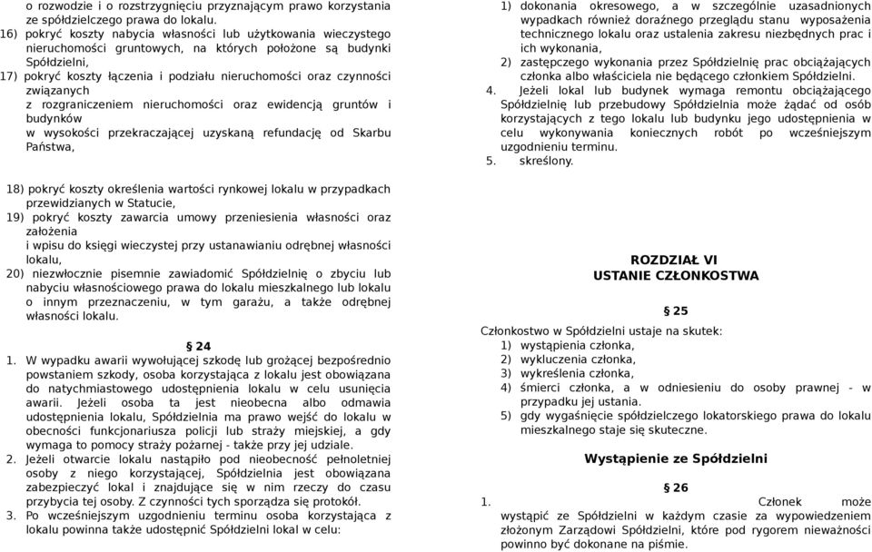 czynności związanych z rozgraniczeniem nieruchomości oraz ewidencją gruntów i budynków w wysokości przekraczającej uzyskaną refundację od Skarbu Państwa, 18) pokryć koszty określenia wartości