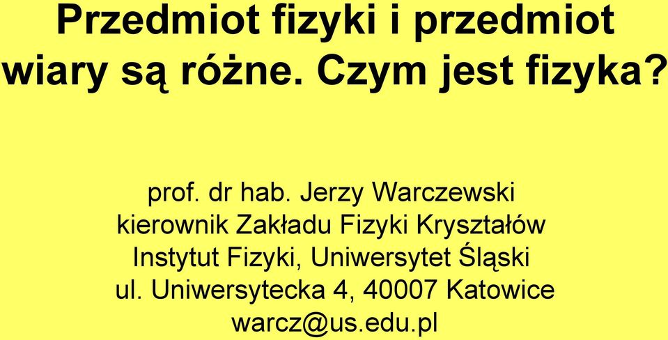 Jerzy Warczewski kierownik Zakładu Fizyki Kryształów