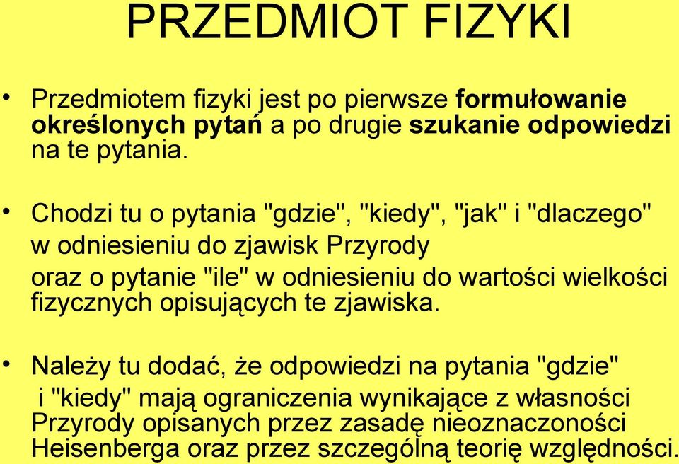 wartości wielkości fizycznych opisujących te zjawiska.