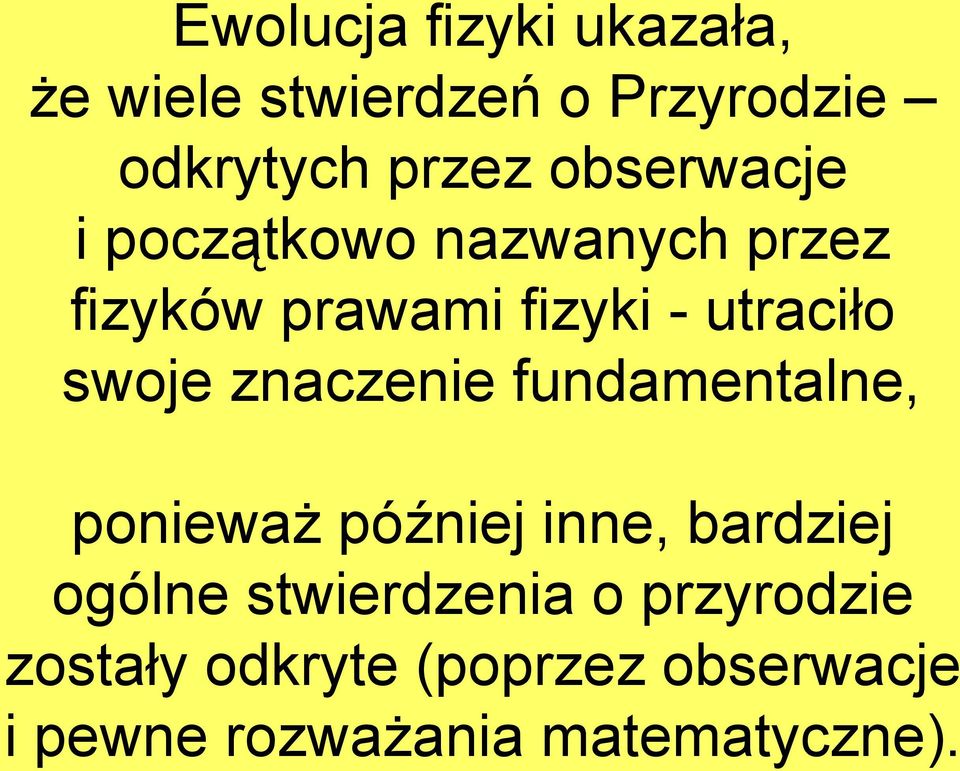 swoje znaczenie fundamentalne, ponieważ później inne, bardziej ogólne