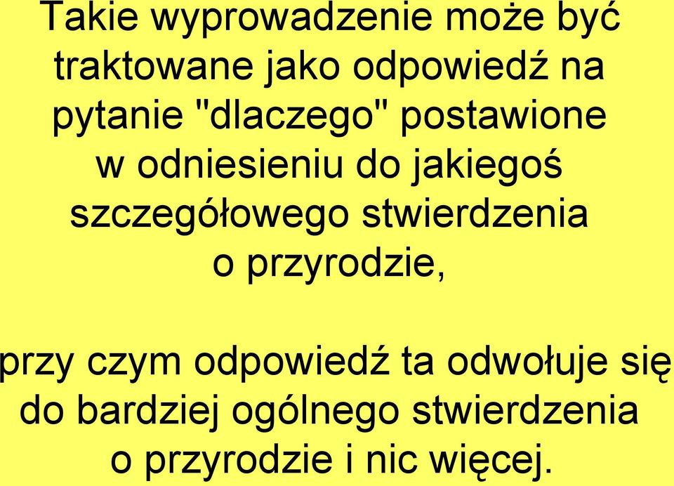 szczegółowego stwierdzenia o przyrodzie, przy czym odpowiedź