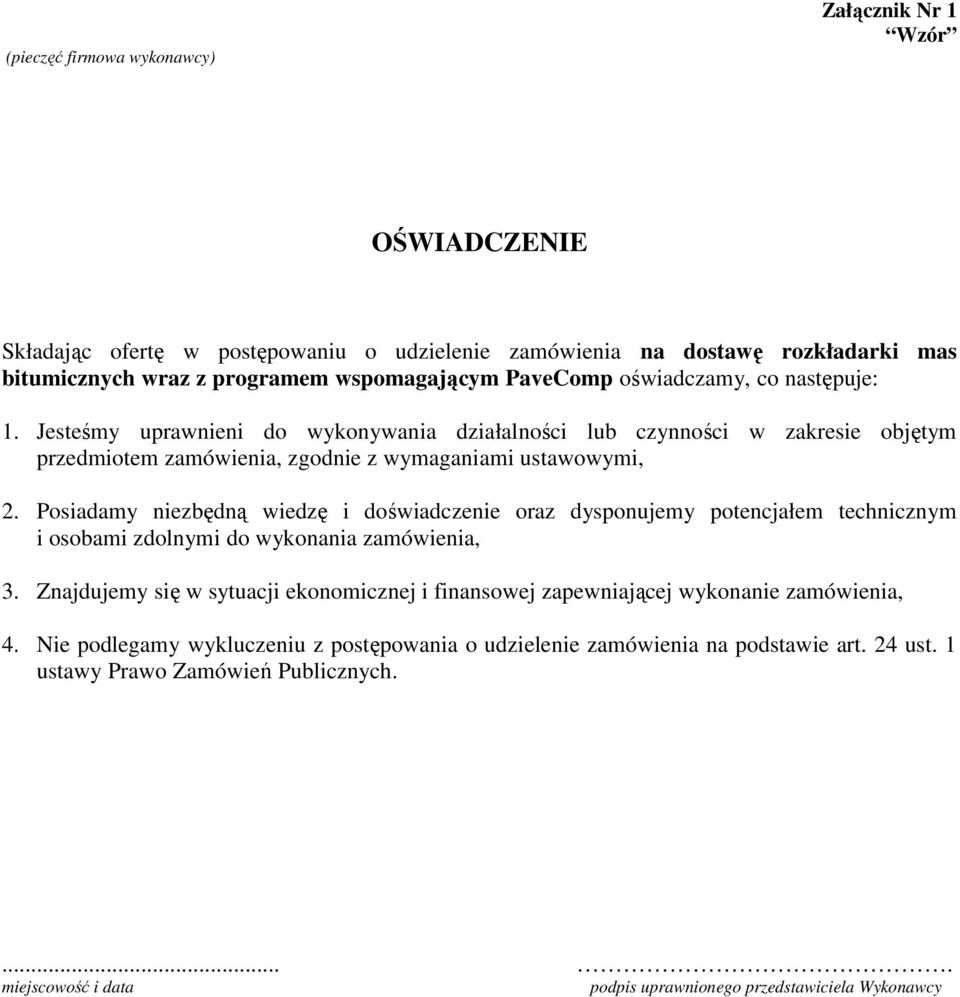 Posiadamy niezbędną wiedzę i doświadczenie oraz dysponujemy potencjałem technicznym i osobami zdolnymi do wykonania zamówienia, 3.