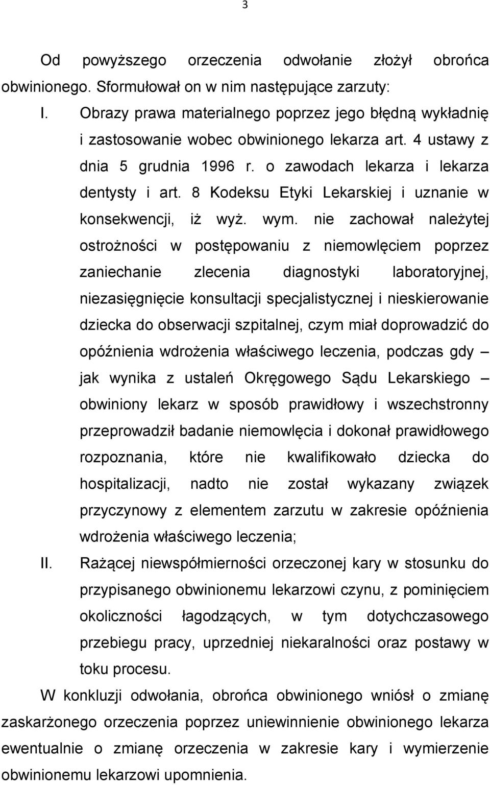 8 Kodeksu Etyki Lekarskiej i uznanie w konsekwencji, iż wyż. wym.