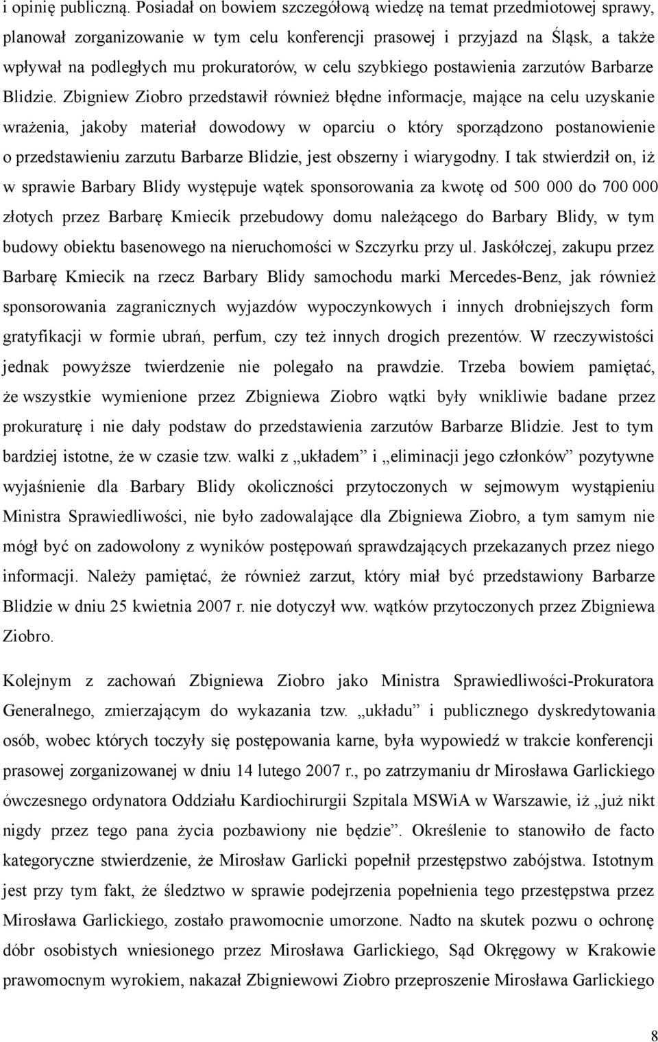 szybkiego postawienia zarzutów Barbarze Blidzie.