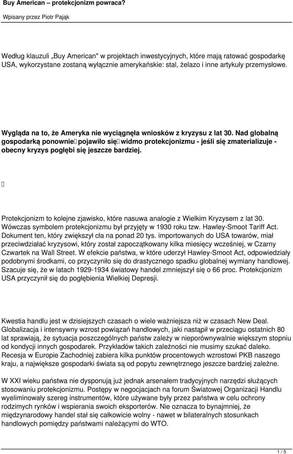 Nad globalną gospodarką ponownie pojawiło się widmo protekcjonizmu - jeśli się zmaterializuje - obecny kryzys pogłębi się jeszcze bardziej.