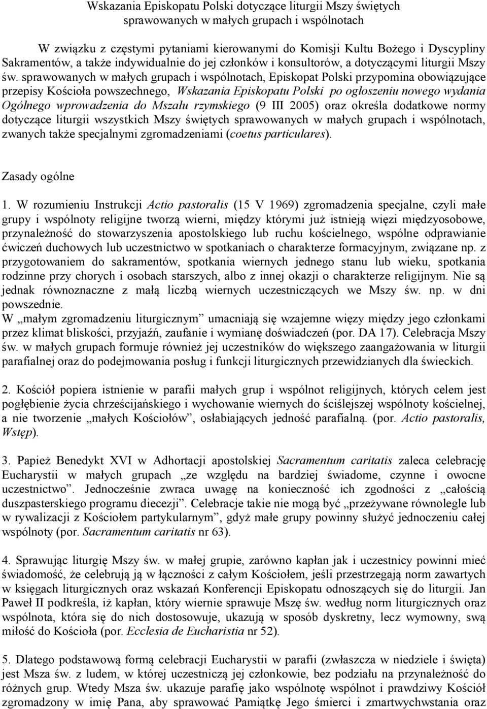 sprawowanych w małych grupach i wspólnotach, Episkopat Polski przypomina obowiązujące przepisy Kościoła powszechnego, Wskazania Episkopatu Polski po ogłoszeniu nowego wydania Ogólnego wprowadzenia do