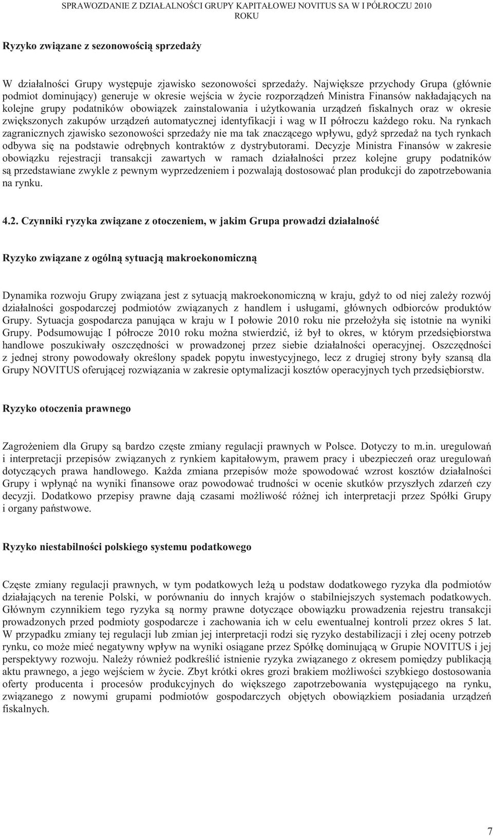 ytkowania urz dze fiskalnych oraz w okresie zwi kszonych zakupów urz dze automatycznej identyfikacji i wag w II półroczu ka dego roku.