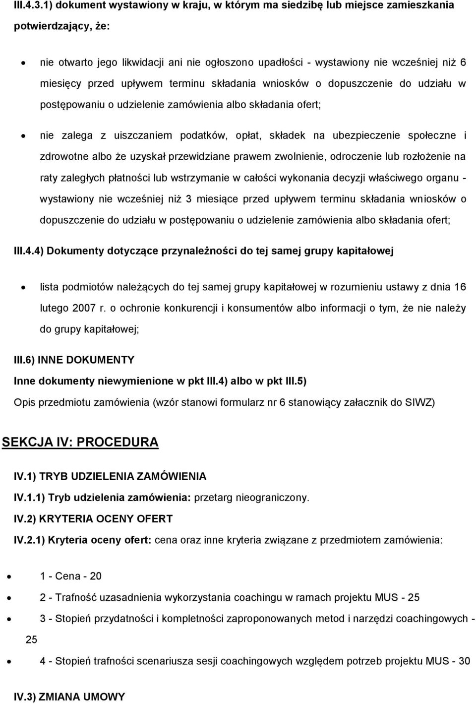 terminu składania wnisków dpuszczenie d udziału w pstępwaniu udzielenie zamówienia alb składania fert; nie zalega z uiszczaniem pdatków, płat, składek na ubezpieczenie spłeczne i zdrwtne alb że