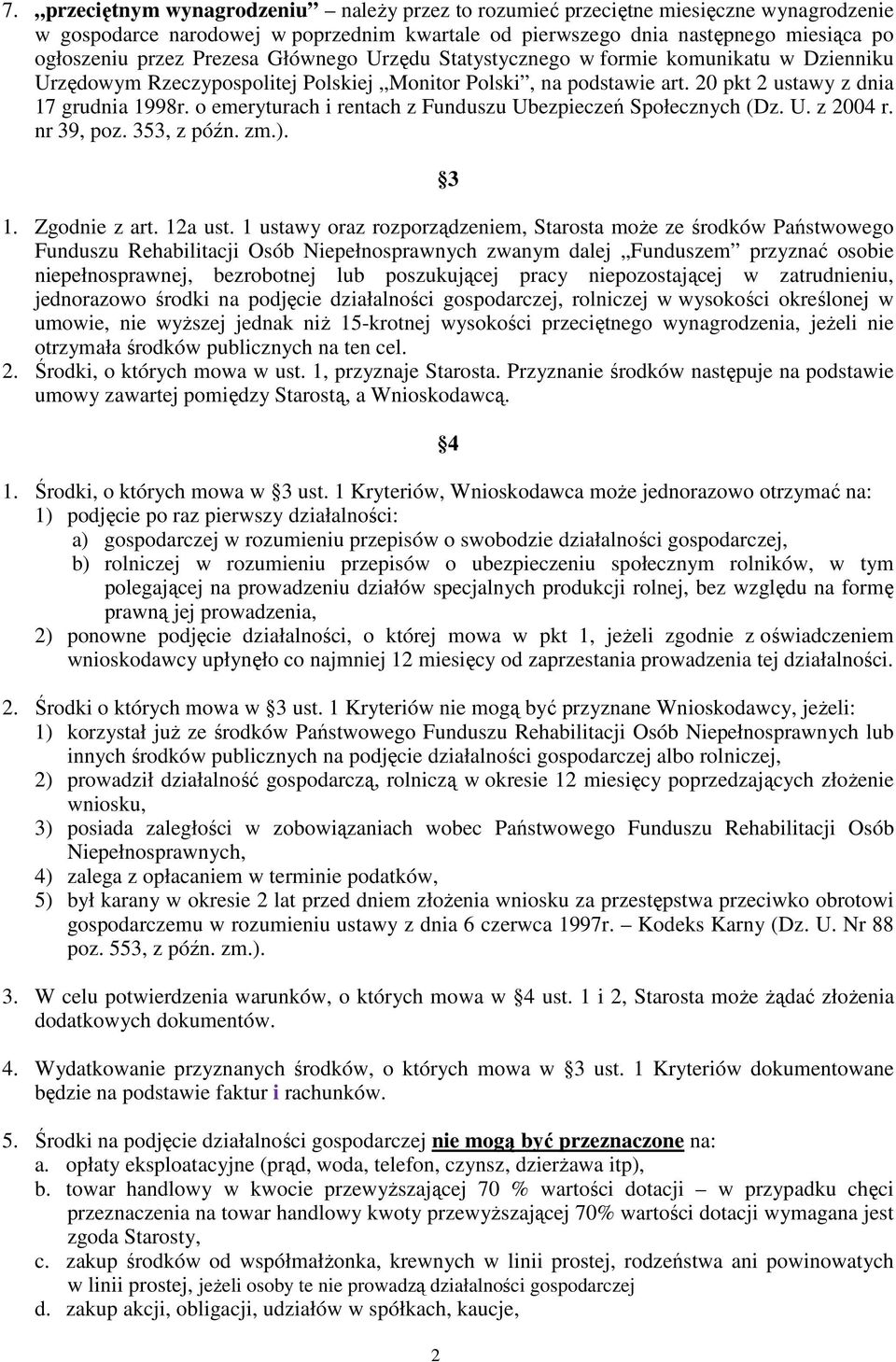 o emeryturach i rentach z Funduszu Ubezpieczeń Społecznych (Dz. U. z 2004 r. nr 39, poz. 353, z późn. zm.). 2 3 1. Zgodnie z art. 12a ust.