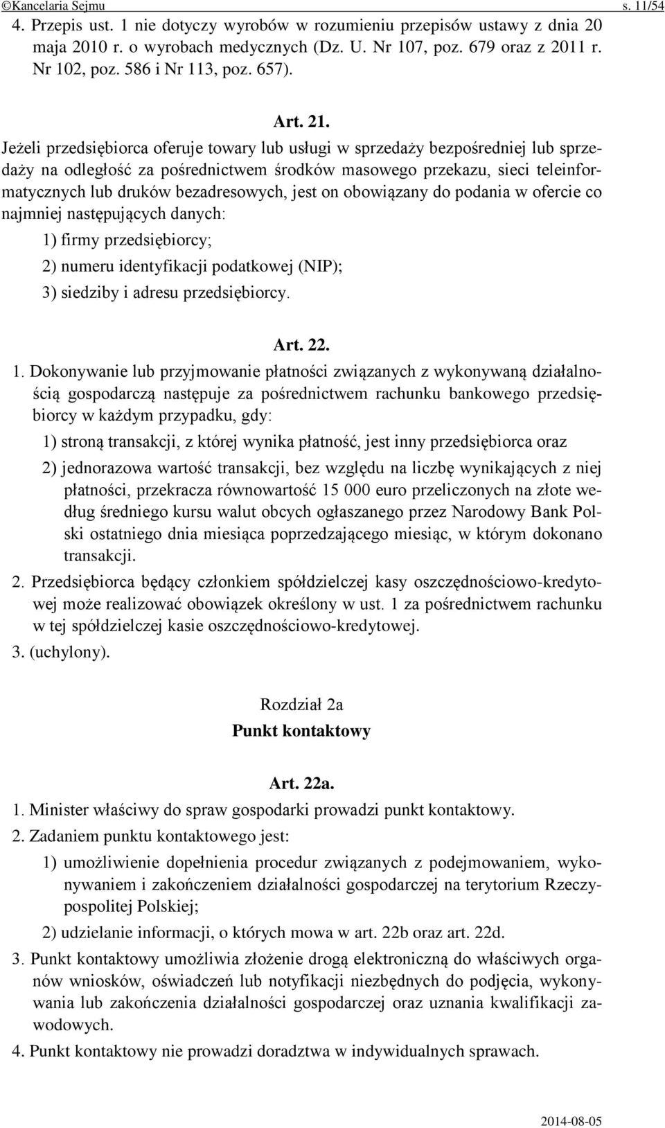 Jeżeli przedsiębiorca oferuje towary lub usługi w sprzedaży bezpośredniej lub sprzedaży na odległość za pośrednictwem środków masowego przekazu, sieci teleinformatycznych lub druków bezadresowych,