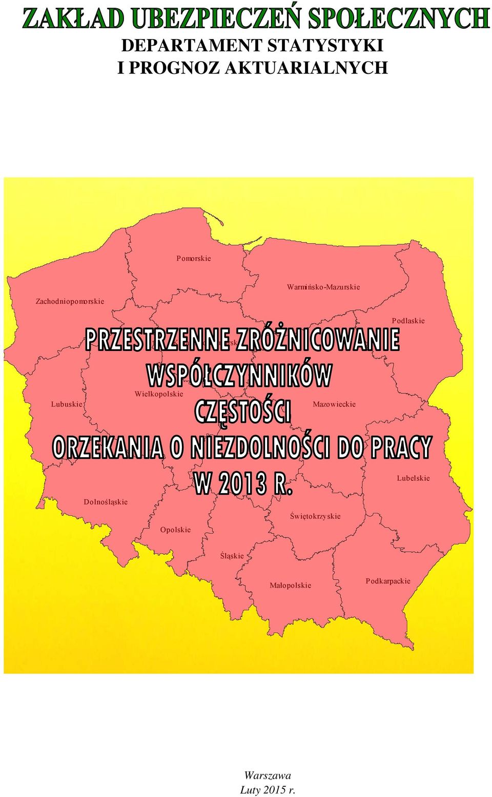 Lubuskie Wielkopolskie Mazowieckie Łódzkie Lubelskie Dolnośląskie