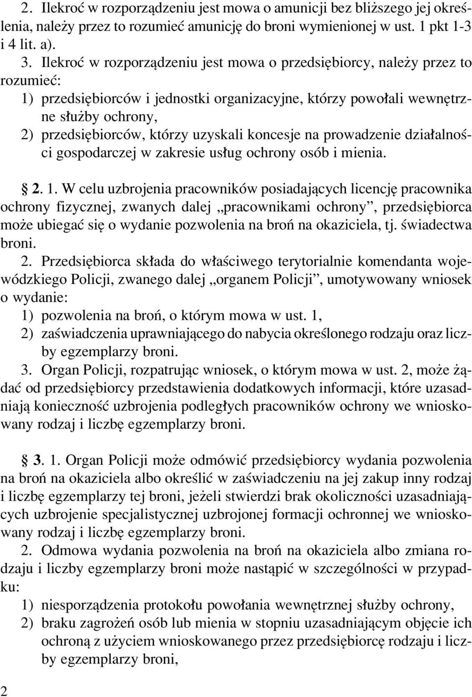 uzyskali koncesje na prowadzenie dzia alnoúci gospodarczej w zakresie us ug ochrony osûb i mienia. ß 2. 1.