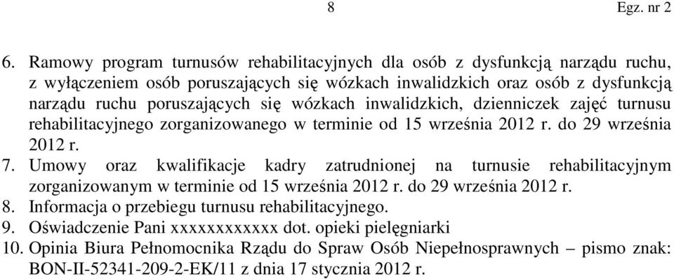 Umowy oraz kwalifikacje kadry zatrudnionej na turnusie rehabilitacyjnym zorganizowanym w terminie od 15 września 2012 r. do 29 września 2012 r. 8.