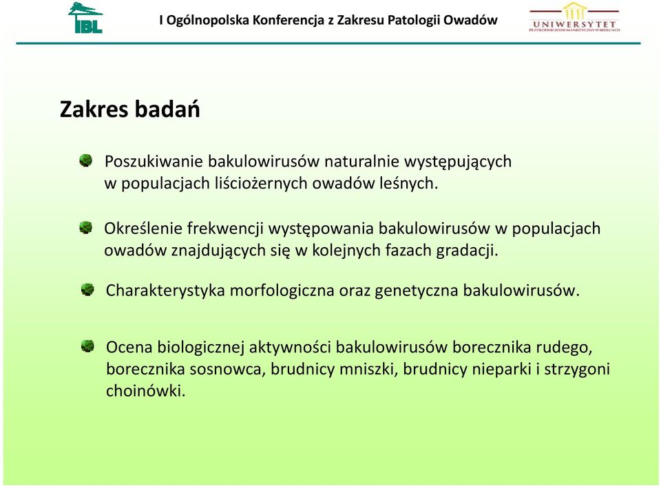 ś Określenie frekwencji występowania bakulowirusów w populacjach owadów znajdujących się w kolejnych fazach