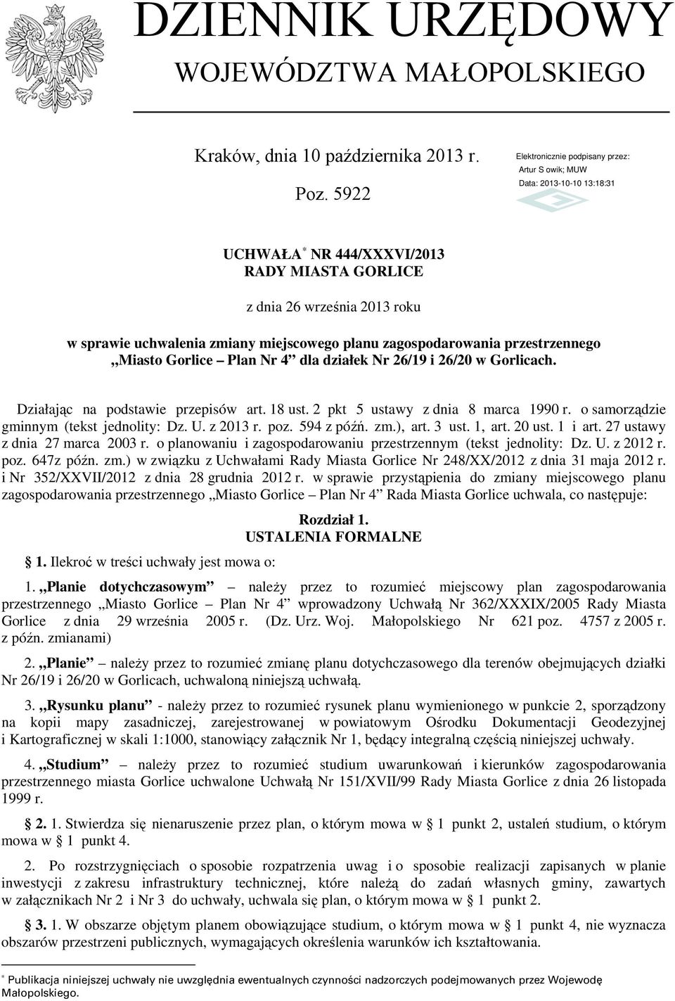 Działając na podstawie przepisów art. 18 ust. 2 pkt 5 ustawy z dnia 8 marca 1990 r. o samorządzie gminnym (tekst jednolity: Dz. U. z 2013 r. poz. 594 z późń. zm.), art. 3 ust. 1, art. 20 ust. 1 i art.