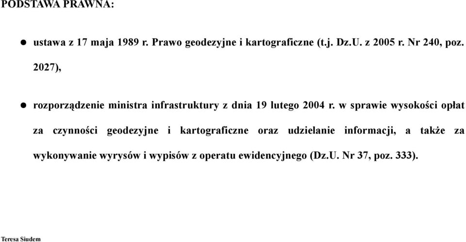 w sprawie wysokości opłat za czynności geodezyjne i kartograficzne oraz udzielanie informacji,