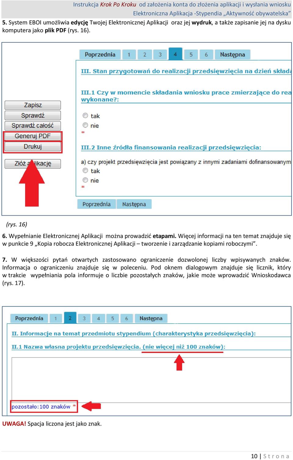 Wypełnianie Elektronicznej Aplikacji można prowadzić etapami.