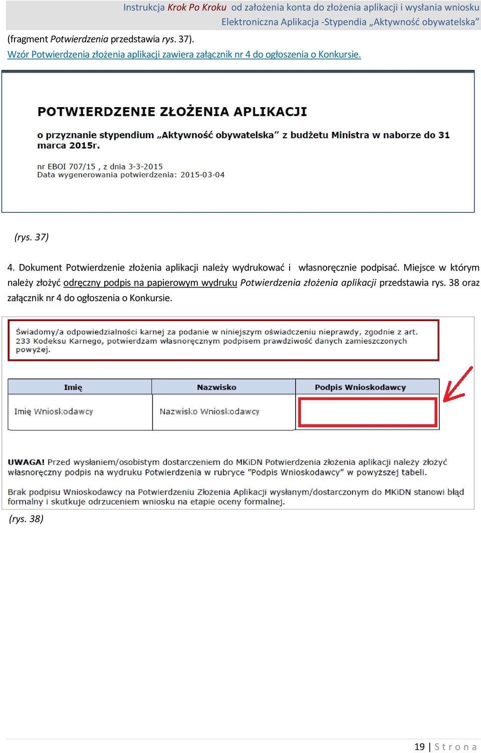 zawiera załącznik nr 4 do ogłoszenia o Konkursie. (rys. 37) 4.