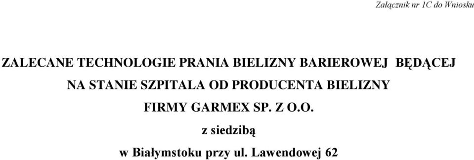 PRODUCENTA BIELIZNY FIRMY GARMEX SP. Z O.O. z siedzibą w Białymstoku przy ul.