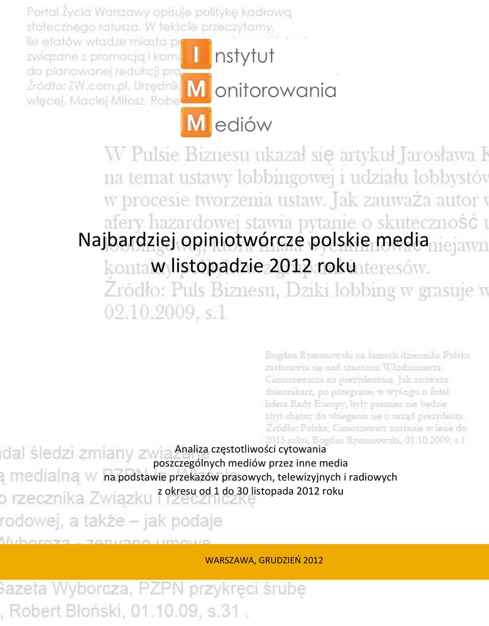 inne media na podstawie przekazów prasowych, telewizyjnych i