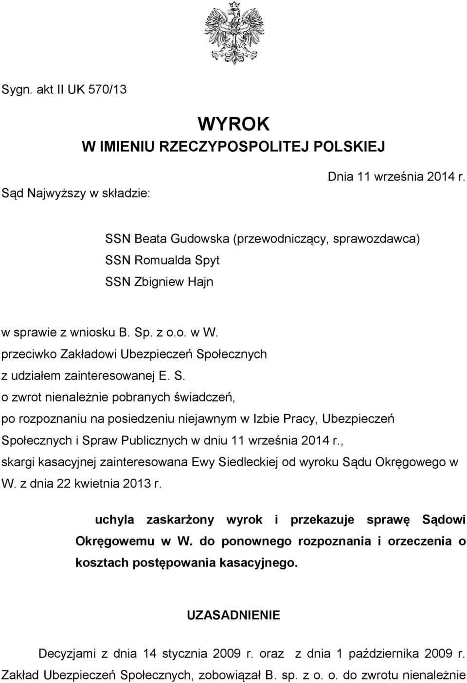S. o zwrot nienależnie pobranych świadczeń, po rozpoznaniu na posiedzeniu niejawnym w Izbie Pracy, Ubezpieczeń Społecznych i Spraw Publicznych w dniu 11 września 2014 r.