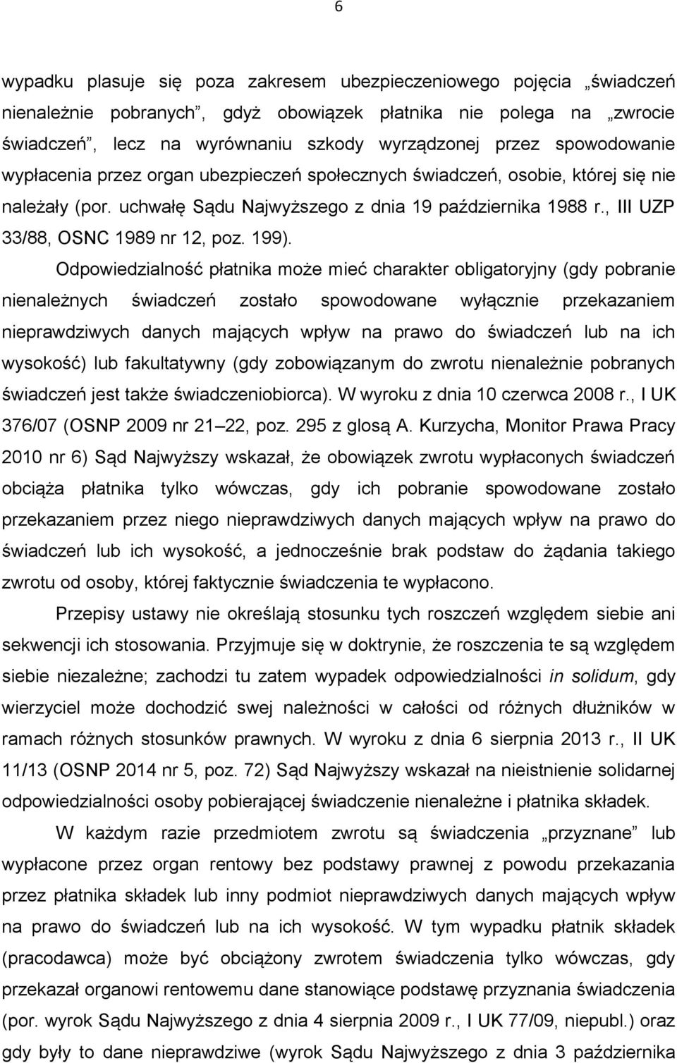 , III UZP 33/88, OSNC 1989 nr 12, poz. 199).