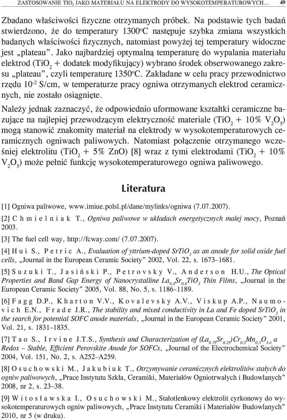 Jako najbardziej optymalną temperaturę do wypalania materiału elektrod ( + dodatek modyfikujący) wybrano środek obserwowanego zakresu plateau, czyli temperaturę 1350 o C.