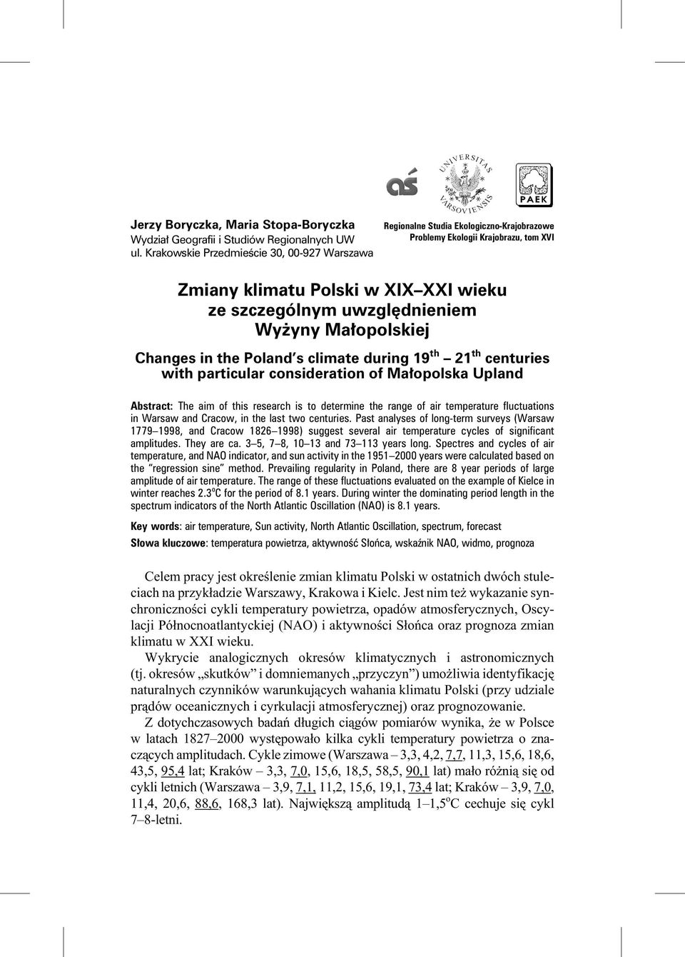 nym uw z glêd nie niem Wy yny Ma³opolskiej Chan ges in the Poland s cli ma te du ring 19 th 21 th centuries with particular con si deration of Ma³opo l ska Up land Abs tract: The aim of this re se