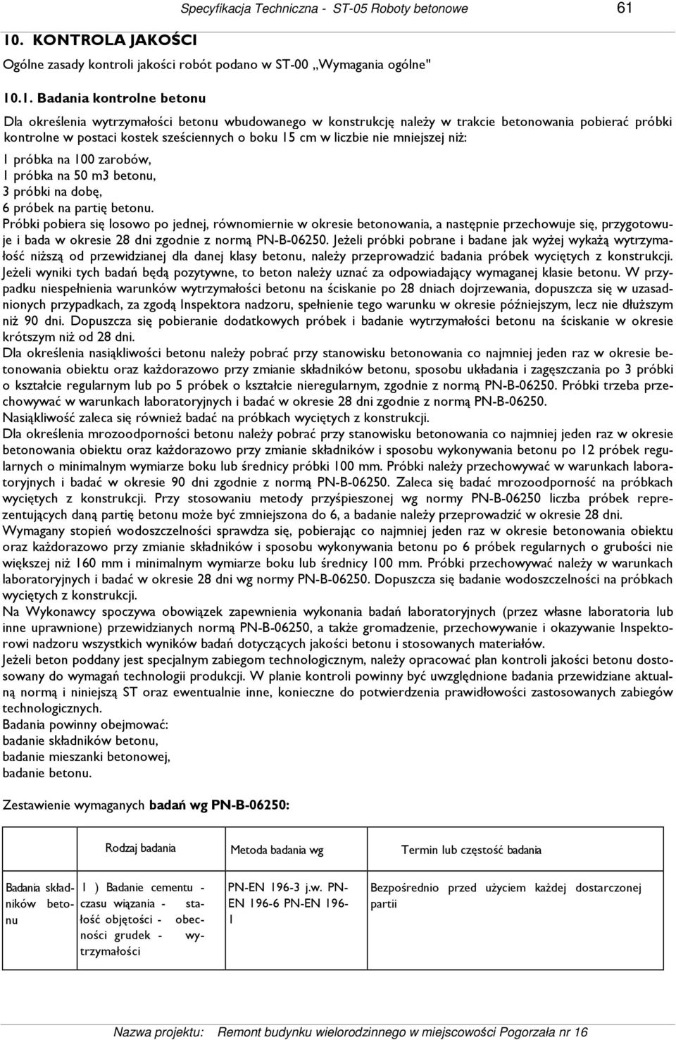 1 próbka na 50 m3 betonu, 3 próbki na dobę, 6 próbek na partię betonu.