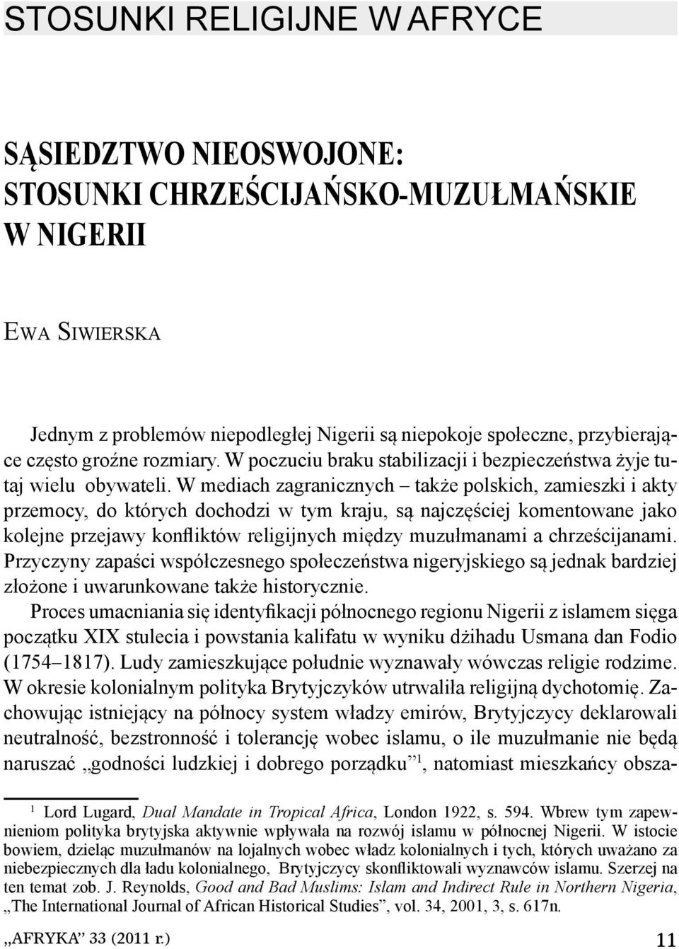 W mediach zagranicznych także polskich, zamieszki i akty przemocy, do których dochodzi w tym kraju, są najczęściej komentowane jako kolejne przejawy konfliktów religijnych między muzułmanami a