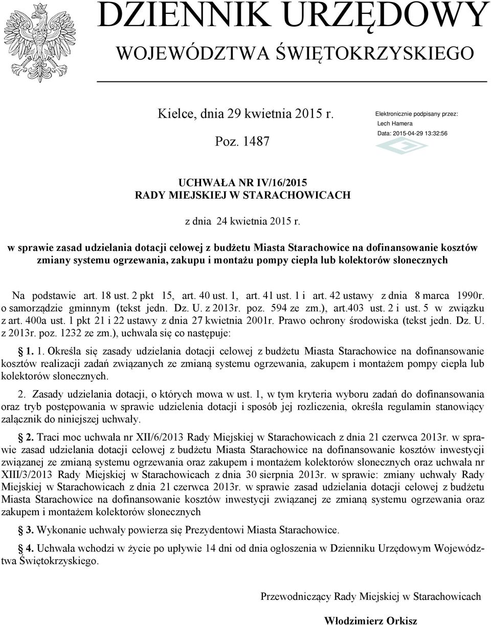 18 ust. 2 pkt 15, art. 40 ust. 1, art. 41 ust. 1 i art. 42 ustawy z dnia 8 marca 1990r. o samorządzie gminnym (tekst jedn. Dz. U. z 2013r. poz. 594 ze zm.), art.403 ust. 2 i ust. 5 w związku z art.