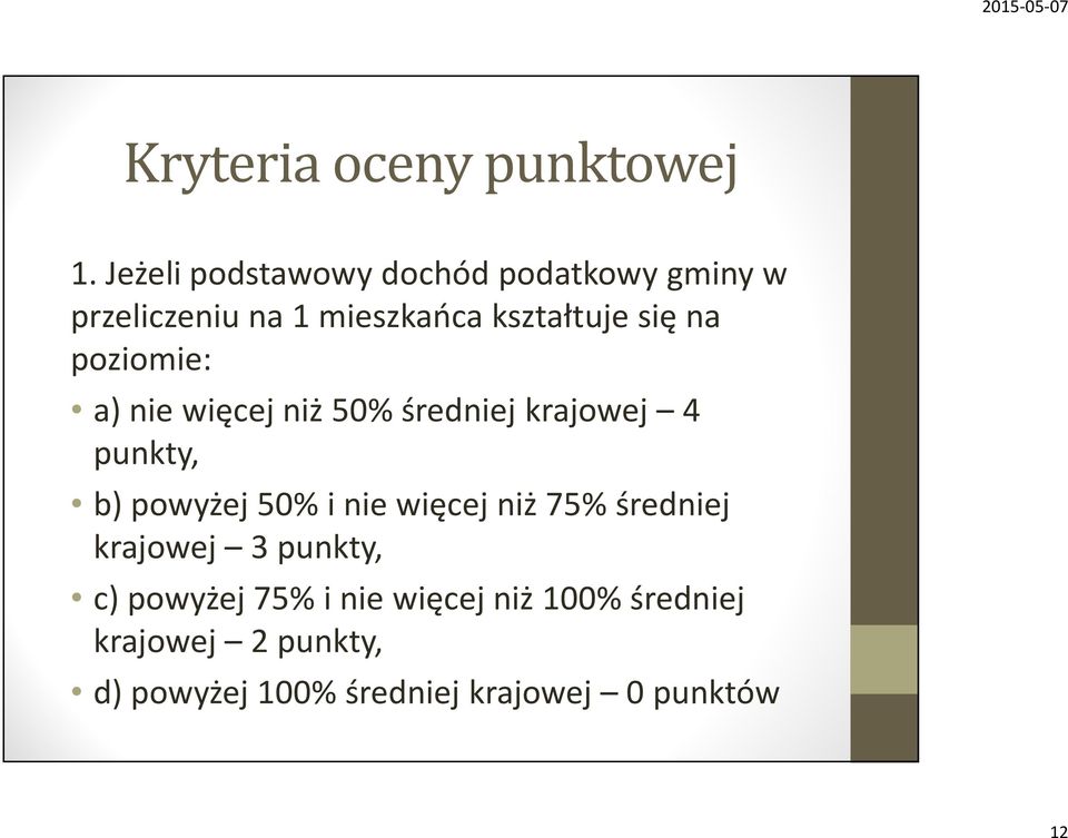na poziomie: a) nie więcej niż 50% średniej krajowej 4 punkty, b) powyżej 50% i nie