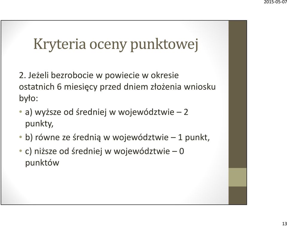 dniem złożenia wniosku było: a) wyższe od średniej w województwie