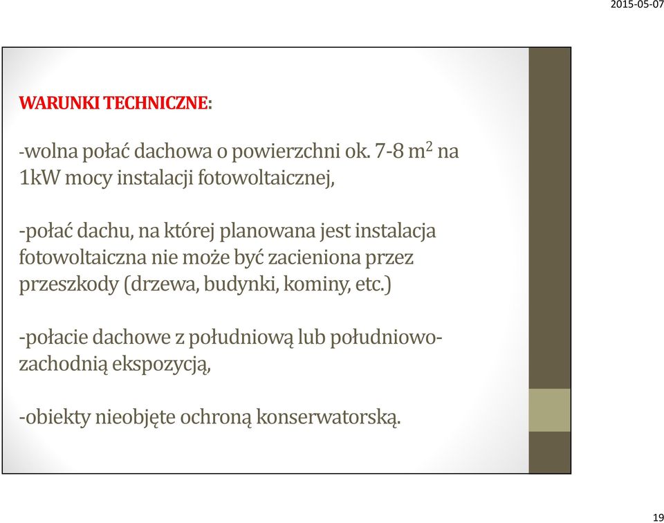 instalacja fotowoltaiczna nie może być zacieniona przez przeszkody (drzewa, budynki,