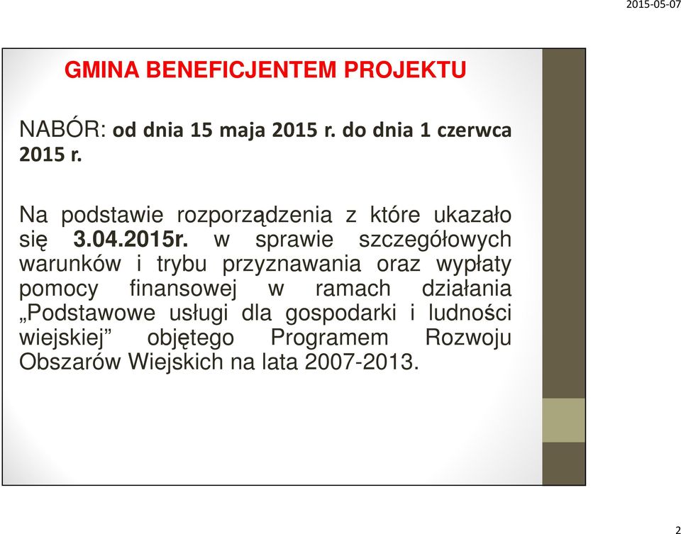 w sprawie szczegółowych warunków i trybu przyznawania oraz wypłaty pomocy finansowej w