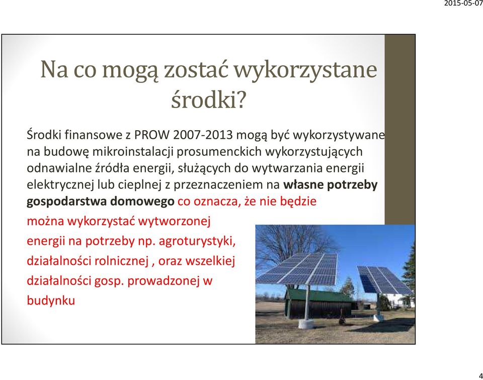 odnawialne źródła energii, służących do wytwarzania energii elektrycznej lub cieplnej z przeznaczeniem na własne
