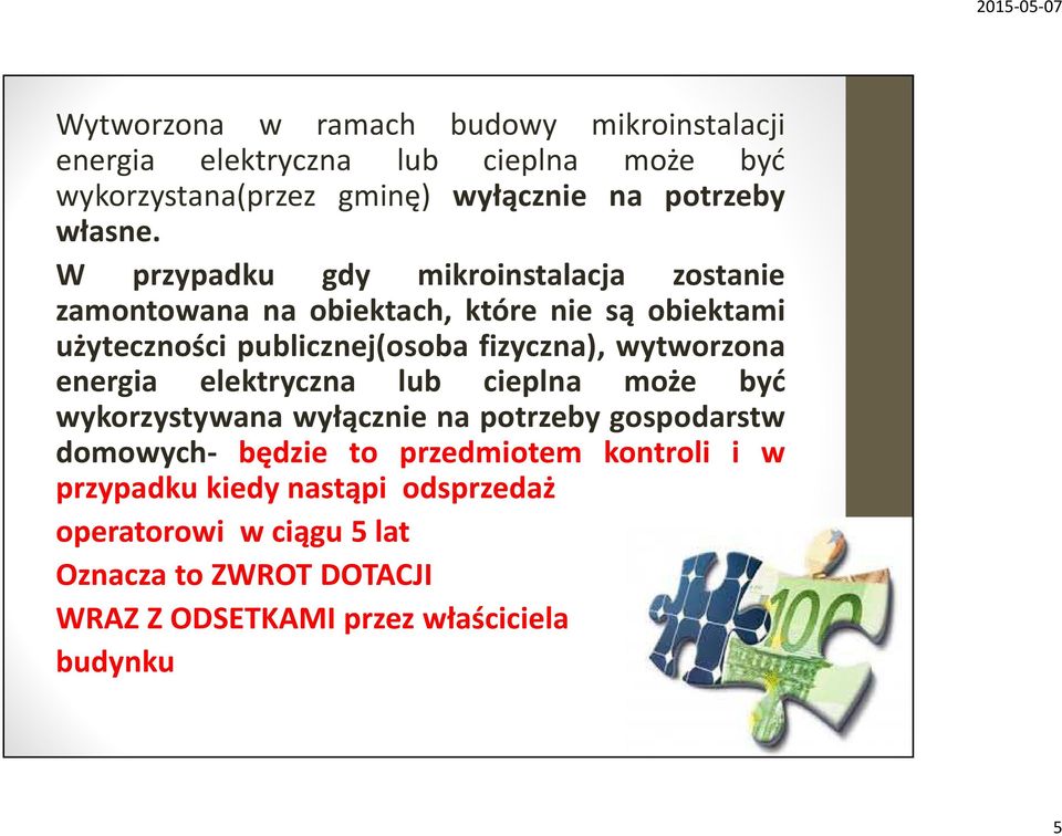 W przypadku gdy mikroinstalacja zostanie zamontowana na obiektach, które nie są obiektami użyteczności publicznej(osoba fizyczna),