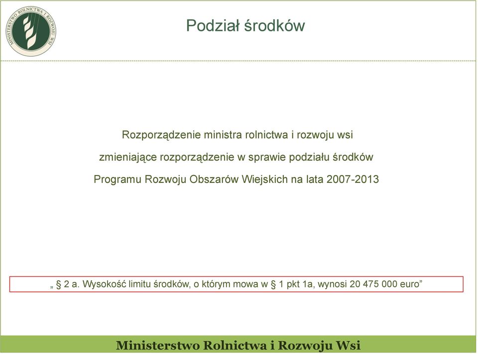 Programu Rozwoju Obszarów Wiejskich na lata 2007-2013 2 a.