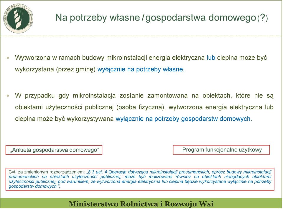 wyłącznie na potrzeby gospodarstw domowych. Ankieta gospodarstwa domowego Program funkcjonalno użytkowy Cyt. za zmienionym rozporządzeniem: 3 ust.