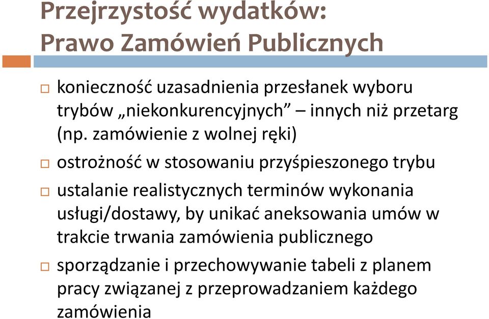 zamówienie z wolnej ręki) ostrożność w stosowaniu przyśpieszonego trybu ustalanie realistycznych terminów