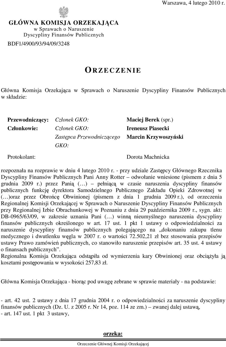 Publicznych w składzie: Przewodniczący: Członek GKO: Maciej Berek (spr.