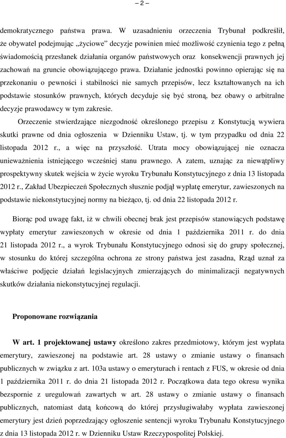 konsekwencji prawnych jej zachowań na gruncie obowiązującego prawa.