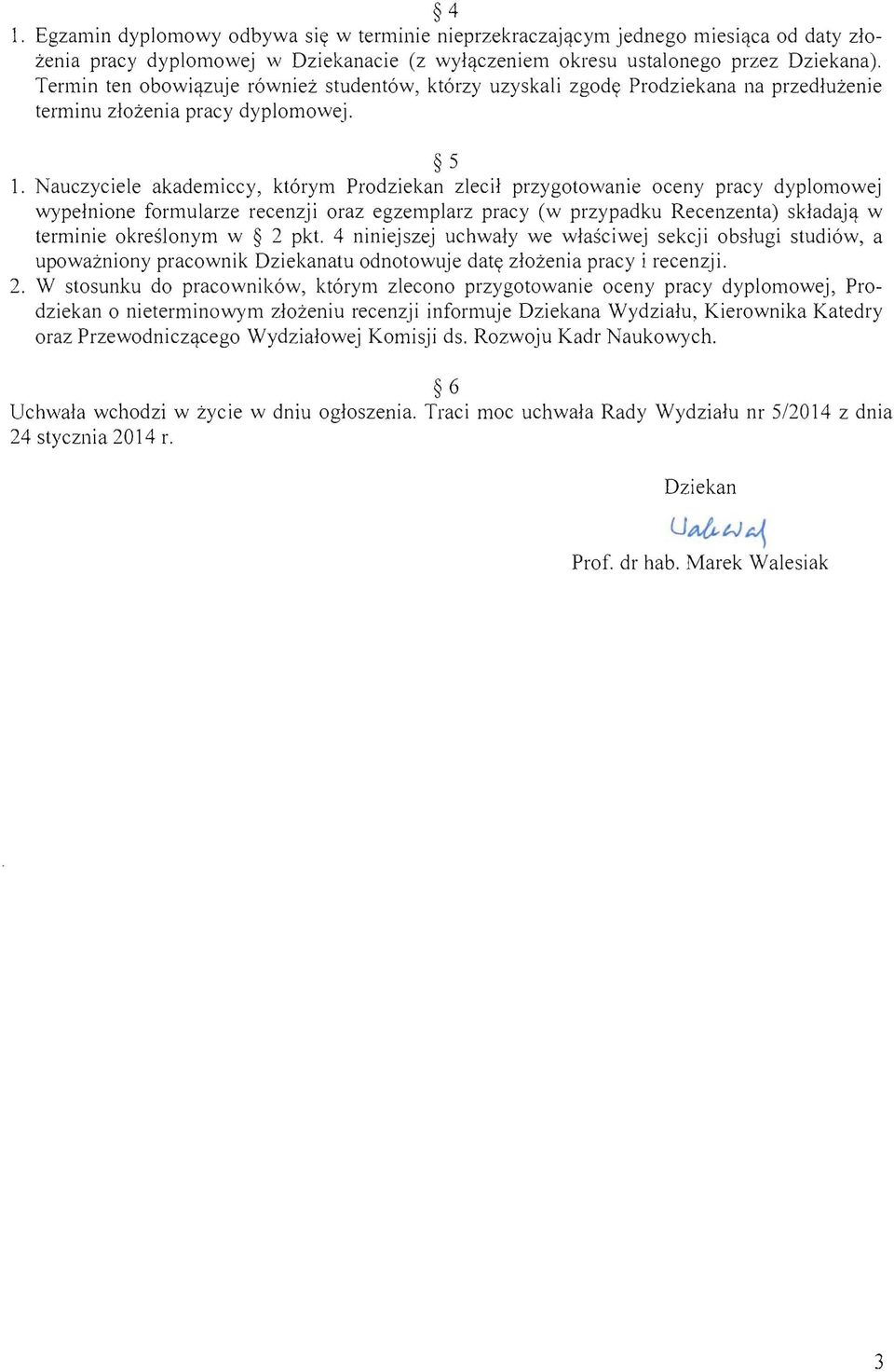 Nauczyciele akademiccy, którym Prodziekan zlecił przygotowanie oceny pracy dyplomowej wypełnione formularze recenzji oraz egzemplarz pracy (w przypadku Recenzenta) składają w terminie określonym w 2