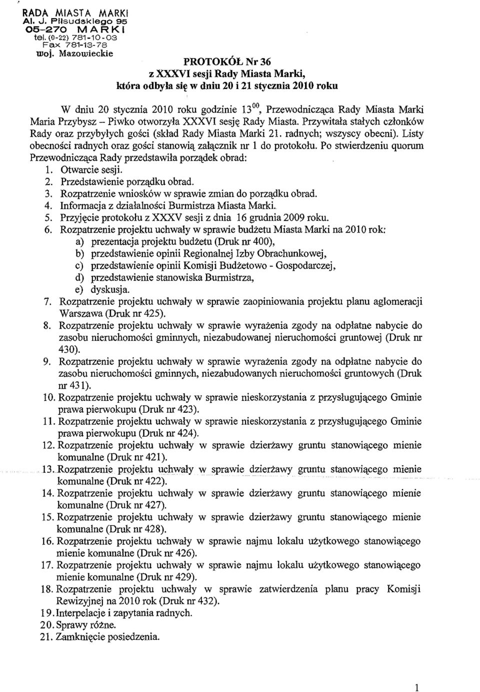 lca Rady Miasta Marki Maria Przybysz - Piwko otworzyla XXXVI sesjl( Rady Miasta. Przywitala stalych czlonk6w Rady oraz przybylych gosci (sklad Rady Miasta Marki 21. radnych; wszyscy obecni).