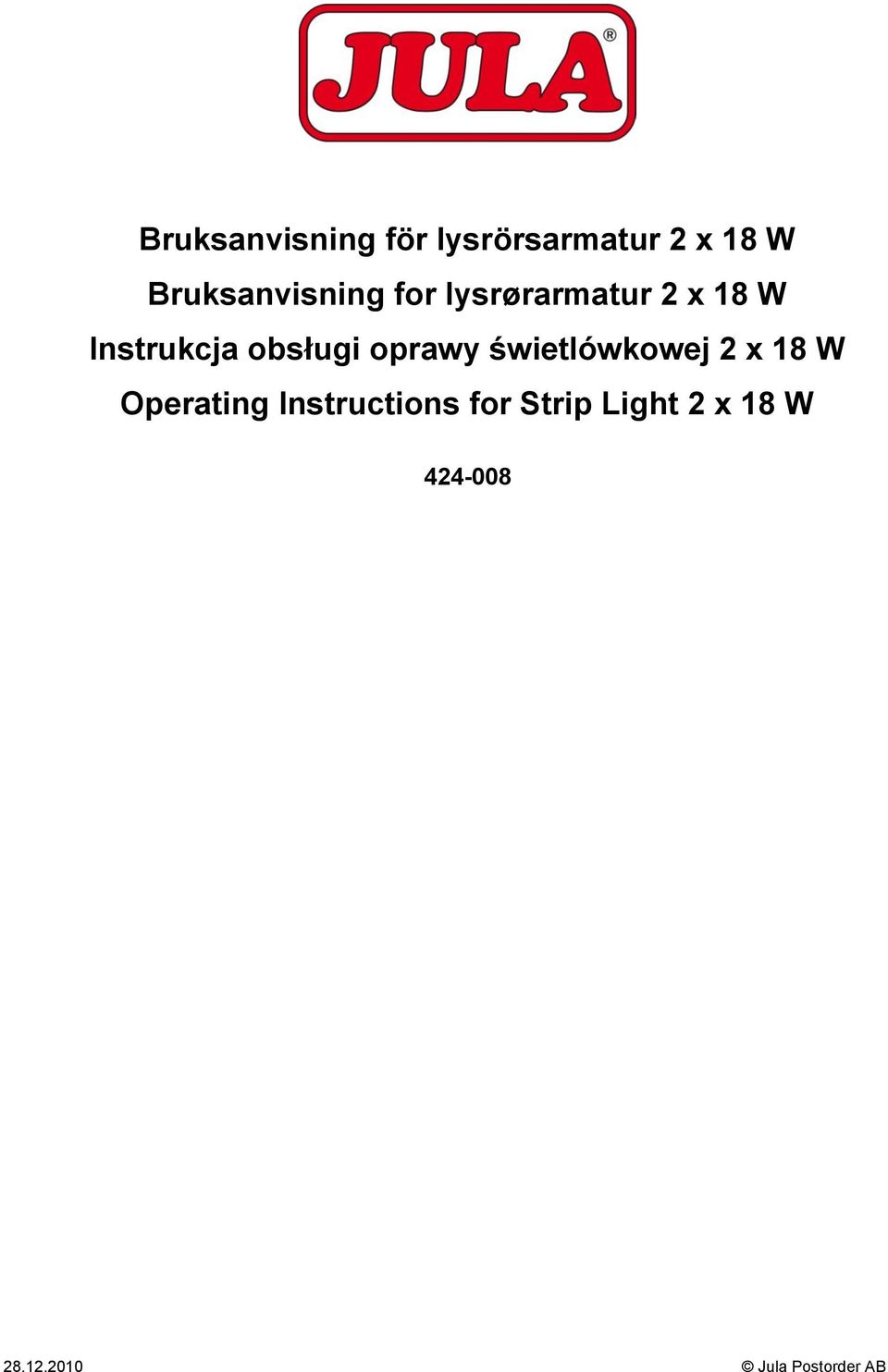 obsługi oprawy świetlówkowej 2 x 18 W Operating